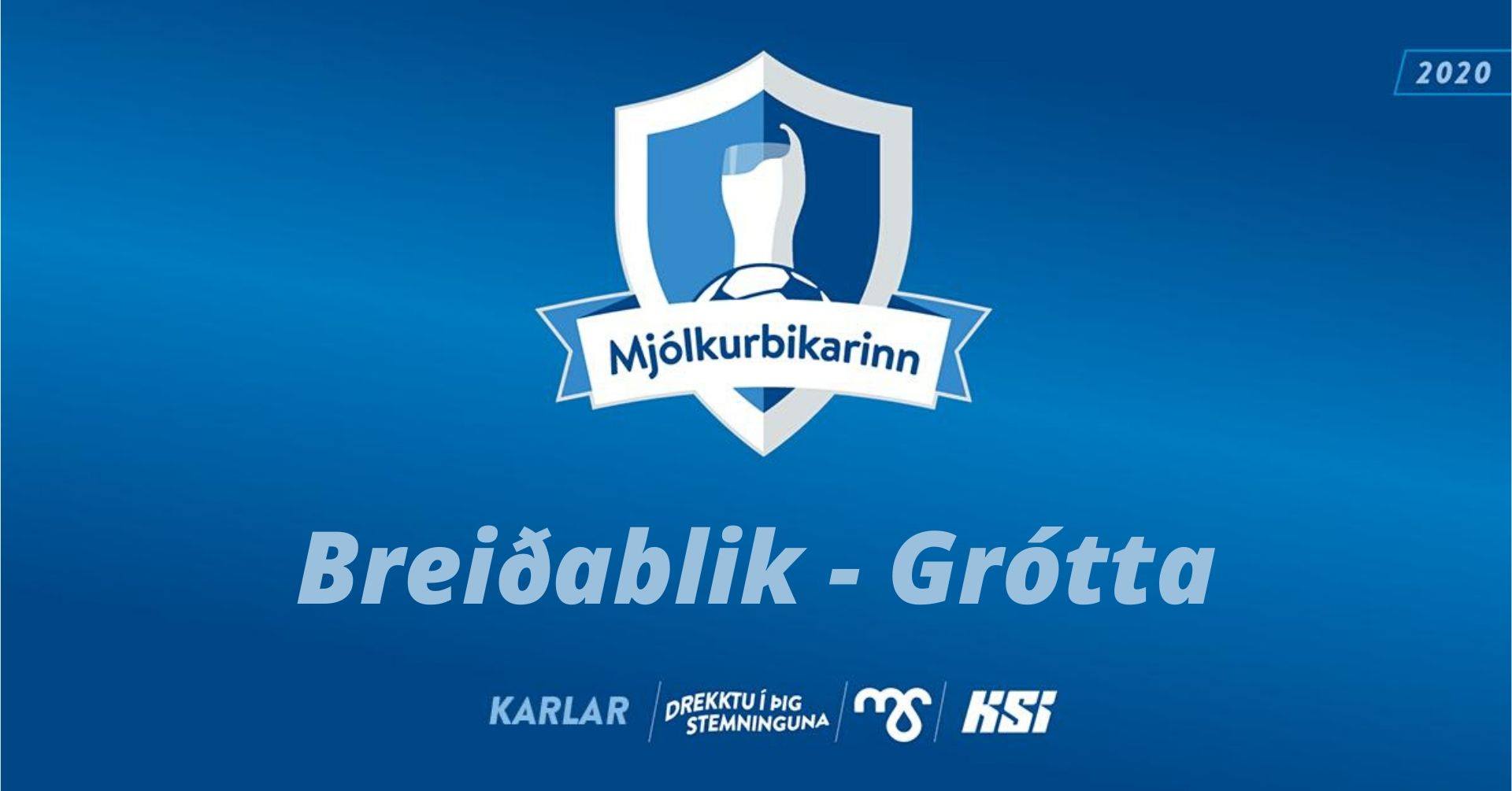 Mjólkurbikarinn 16-liða úrslit: Breiðablik – Grótta á Kópavogsvelli fimmtudag kl.19:15